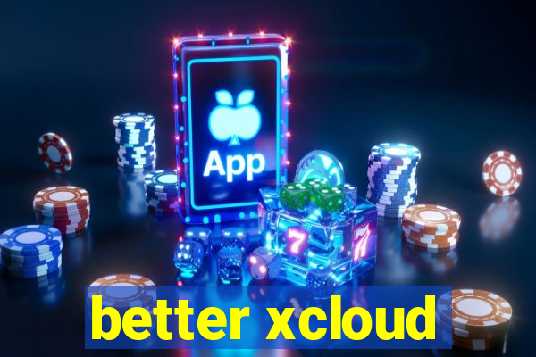 better xcloud